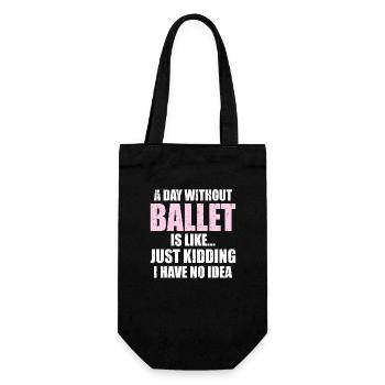 Lustig: Ein Tag ohne Ballett ist wie | Ballerina - Geschenkbeutel für Flaschen - Schwarz - Vorne