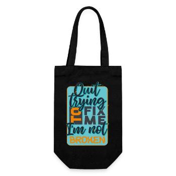 quit trying to fix me i am not broken quote - Gift Bag for Bottles - black - Front