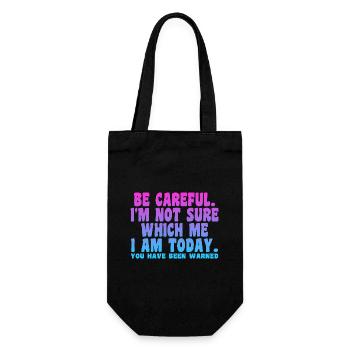Be Careful I'm Not Sure Which Me I Am Today - Gift Bag for Bottles - black - Front
