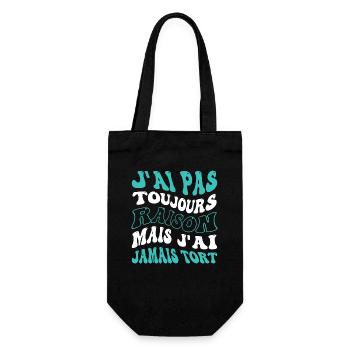 J'ai pas toujours raison mais j'ai jamais tort - Sac à bouteille - noir - Devant