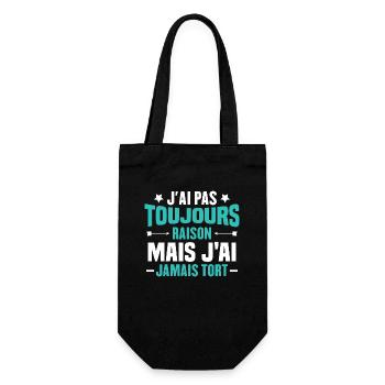 J'ai pas toujours raison mais J'ai jamais tort - Sac à bouteille - noir - Devant