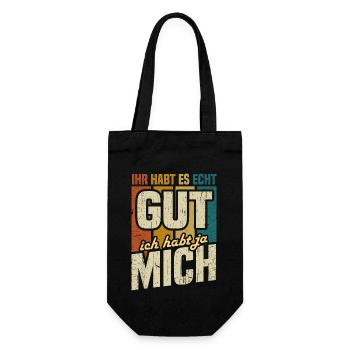 Ihr habt es echt gut Ihr habt ja mich Statement - Geschenkbeutel für Flaschen - Schwarz - Vorne
