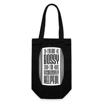 I'm Not Bossy I'm Aggressively Helpful Witz Spruch - Geschenkbeutel für Flaschen - Schwarz - Vorne