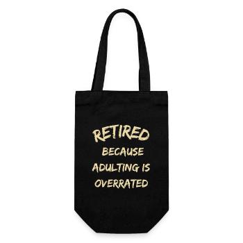 Retired Because Adulting Is Overrated Funny Retire - Gift Bag for Bottles - black - Front
