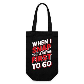 When I Snap You'll Be The First To Go 2 - Geschenkbeutel für Flaschen - Schwarz - Vorne