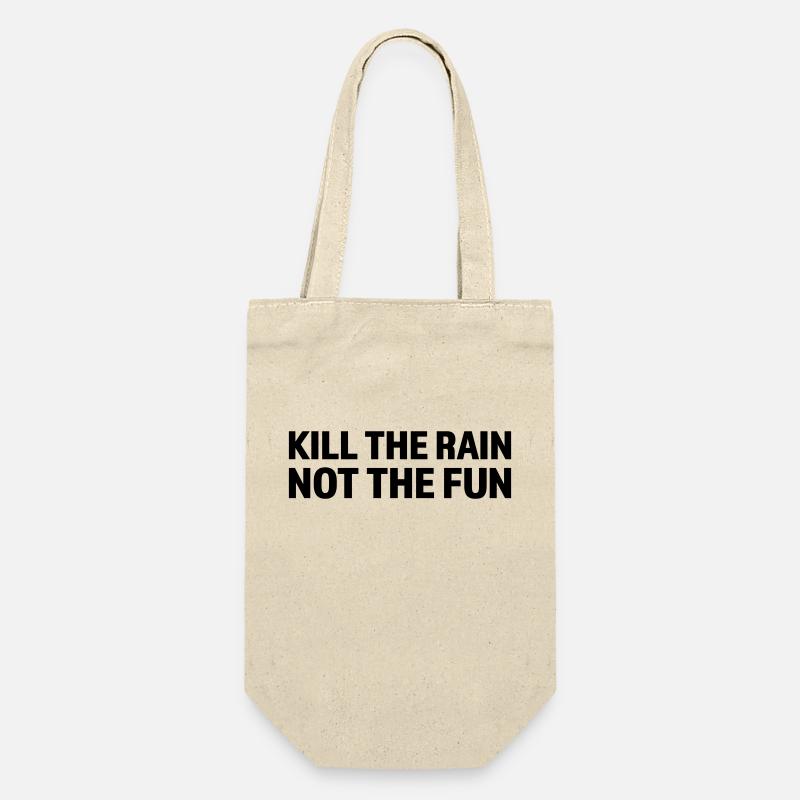Kill the rain not the fun - Gift Bag for Bottles - nature