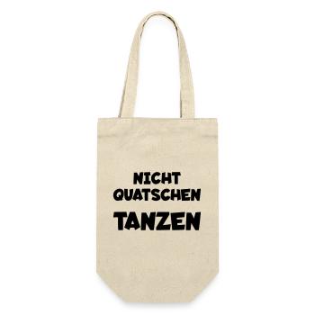 Nicht quatschen - tanzen - Geschenkbeutel für Flaschen - Natur - Vorne