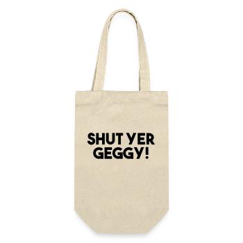 Shut Yer Geggy! - Funny Scottish Slang - Gift Bag for Bottles - nature - Front