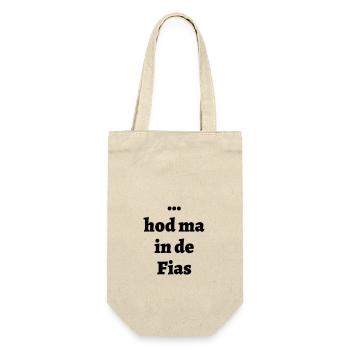 ... hod ma in de fias - bayerischer Spruch - Geschenkbeutel für Flaschen - Natur - Vorne