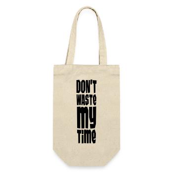 Don't Waste My Time - Gift Bag for Bottles - nature - Front