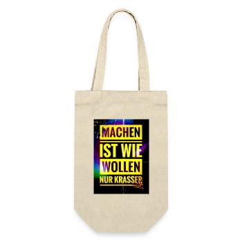 Spruch "Machen Ist wie Wollen nur Krasser" - EW21 - Geschenkbeutel für Flaschen - Natur - Vorne