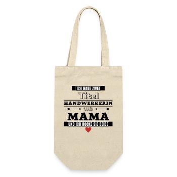 Ich habe zwei Titel Handwerkerin und Mama - Geschenkbeutel für Flaschen - Natur - Vorne