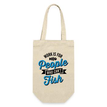 Work is for people who can't fish - Gift Bag for Bottles - nature - Front