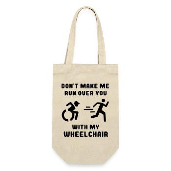 See if I'm driving over you with my wheelchair* - Gift Bag for Bottles - nature - Front