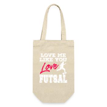 Love Me Like You Love Futsal Romantic Player Quote - Gift Bag for Bottles - nature - Front