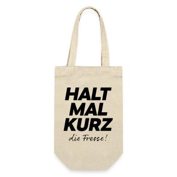 Halt mal kurz die Fresse Spruch Shirt - Geschenkbeutel für Flaschen - Natur - Vorne