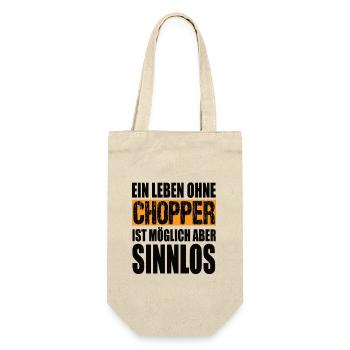 Ein Leben Ohne Chopper Ist möglich aber Sinnlos - Geschenkbeutel für Flaschen - Natur - Vorne
