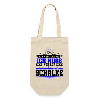 Ich muss Gar Nix nur auf Schalke | Farbe änderbar - Geschenkbeutel für Flaschen - Natur - Vorne