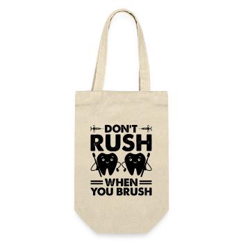 Beeilen Sie sich nicht, wenn Sie Zahnarzt Zahnheilkunde putzen - Geschenkbeutel für Flaschen - Natur - Vorne