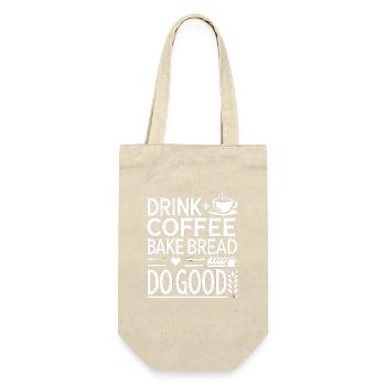 Kaffee trinken, Brot backen, Gutes tun - Geschenkbeutel für Flaschen - Natur - Vorne