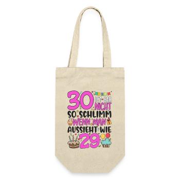 30. Geburtstag Frauen 30 Ist Gar Nicht So Schlimm - Geschenkbeutel für Flaschen - Natur - Vorne