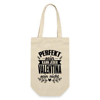 Valentina -Perfekt Sein Kann Jeder Valentina Nicht - Geschenkbeutel für Flaschen - Natur - Vorne