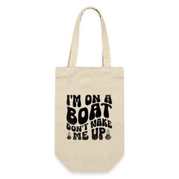 I'm On A Boat Don't Wake Me Up Paddle Boat - Gift Bag for Bottles - nature - Front