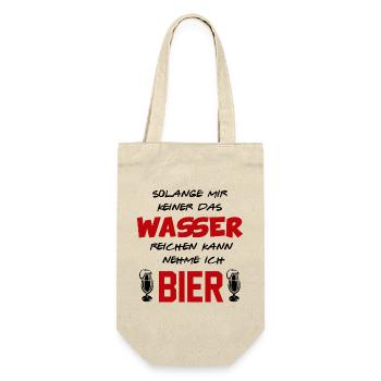 Wasser reichen Bier trinken Alkohol Sprüche - Geschenkbeutel für Flaschen - Natur - Vorne