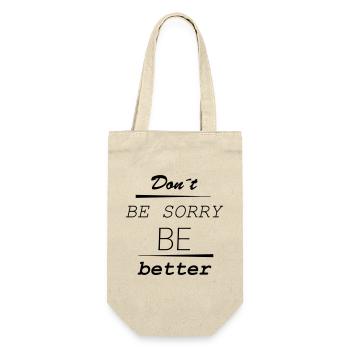 Don’t be sorry, be better - Geschenkbeutel für Flaschen - Natur - Vorne