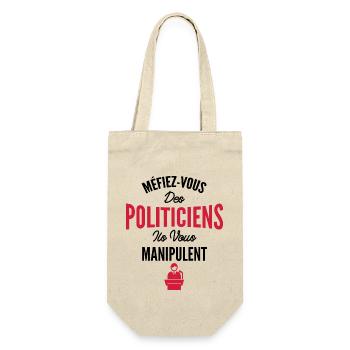 méfiez vous des politiciens / humour politique - Sac à bouteille - nature - Devant