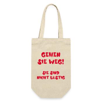 Gehen Sie weg! Sie sind nicht lustig - Geschenkbeutel für Flaschen - Natur - Vorne