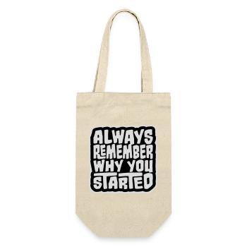 Always Remember Why You Started Motivation Saying - Gift Bag for Bottles - nature - Front