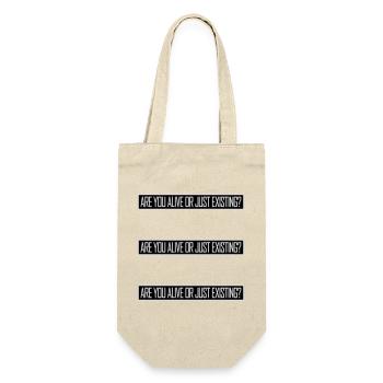 Are You Alive Or Just Existing Thoughtful Saying - Gift Bag for Bottles - nature - Front