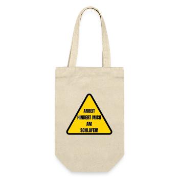 Arbeit hindert mich am Schlafen - Warnschild - Geschenkbeutel für Flaschen - Natur - Vorne
