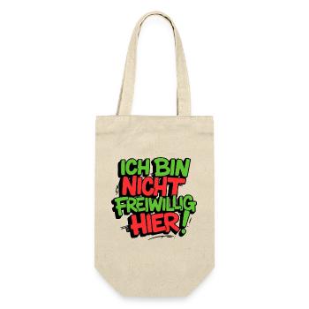 Ich bin nicht freiwillig hier Sprüche lustig Fun - Geschenkbeutel für Flaschen - Natur - Vorne