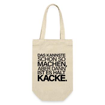 Kannste So Machen Dann Ist Es Kacke - Geschenkbeutel für Flaschen - Natur - Vorne
