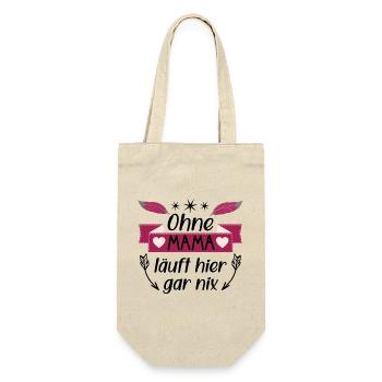 Ohne Mama läuft hier gar nix - Geschenkbeutel für Flaschen - Natur - Vorne