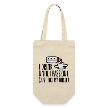 I drink until I pass out just like my uncle - Gift Bag for Bottles - nature - Front