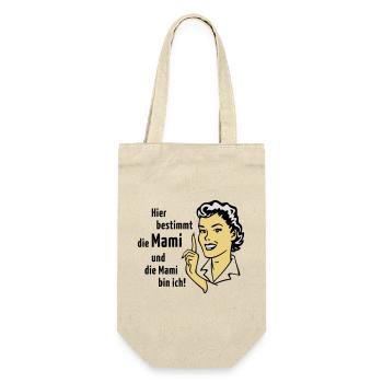 Hier bestimmt die Mami und die Mami bin ich! - Geschenkbeutel für Flaschen - Natur - Vorne