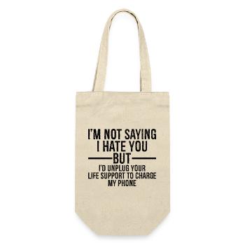 I'm not saying I hate you but I'd unplug - Gift Bag for Bottles - nature - Front
