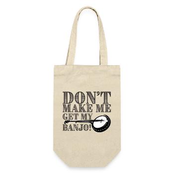 Zwing mich nicht, mein Banjo zu holen. - Geschenkbeutel für Flaschen - Natur - Vorne