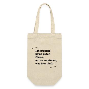 Ich brauche keine guten Ohren - Geschenkbeutel für Flaschen - Natur - Vorne