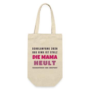 Schulanfang 2026 Kind stolz Mama heult - Lustig - Geschenkbeutel für Flaschen - Natur - Vorne