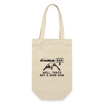 Mauvais - Ce n’est pas bon signe - Sarcastique - Sac à bouteille - nature - Devant