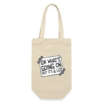 Idk What's Going On But It's A Lot Overwhelmed - Gift Bag for Bottles - nature - Front