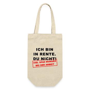 Ich bin in Rente Viel Spaß morgen bei der Arbeit - Geschenkbeutel für Flaschen - Natur - Vorne
