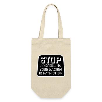 Stop Pretending Your Racism Is Patriotism Politik - Geschenkbeutel für Flaschen - Natur - Vorne