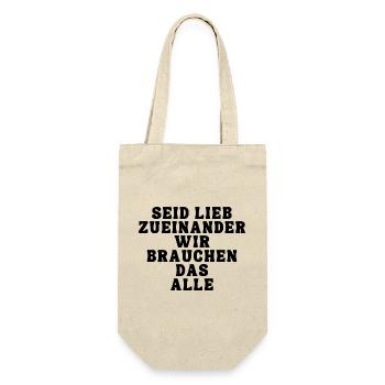 Seid lieb zueinander wir brauchen das alle - Geschenkbeutel für Flaschen - Natur - Vorne