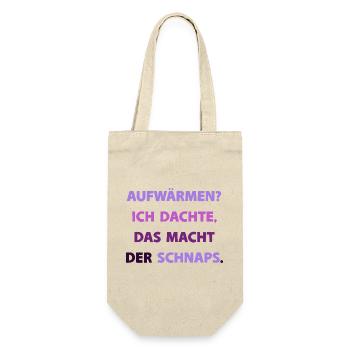 Aufwärmen? Ich dachte, das macht der Schnaps - Geschenkbeutel für Flaschen - Natur - Vorne