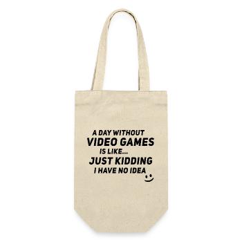 A Day Without Video Games Is Like - Video Gamer Ga - Geschenkbeutel für Flaschen - Natur - Vorne